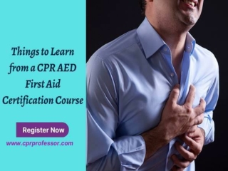 Things to Learn from a CPR AED First Aid Certification Course