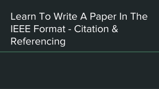 Learn To Write A Paper In The IEEE Format - Citation & Referencing