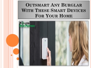 Outsmart Any Burglar With These Smart Devices For Your Home