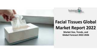 Facial Tissues Global Market Report : Industry Analysis, Share, Trends