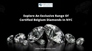 Explore An Exclusive Range Of Certified Belgium Diamonds In NYC