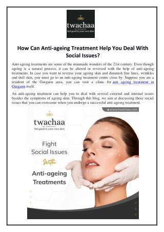 How Can Anti-ageing Treatment Help You Deal With Social Issues?