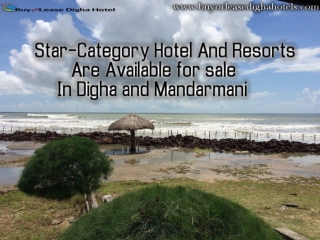 Star Category Hotel And Resorts are Available for Sale In Digha And Mandarmani