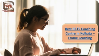 Top Rated IELTS Coaching Centre In Kolkata – Frame Learning