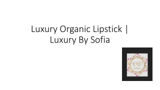 Luxe Organic Lipstick