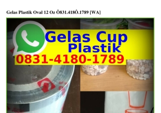 Gelas Plastik Oval 12 Oz 083I_ᏎI80_Iᜪ8ᑫ{WA}