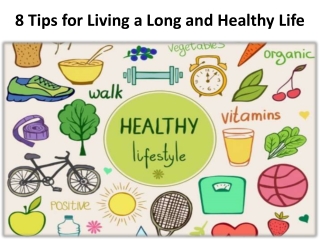 8 tips to live longer & healthy life system