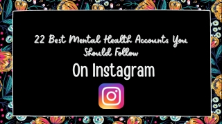 22 Best Mental Health Accounts On Instagram You Should Follow ASAP