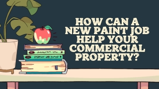 How Can A New Paint Job Help Your Commercial Property