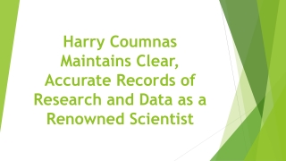 Harry Coumnas Maintains Clear, Accurate Records of Research and Data as a Renowned Scientist
