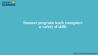 Summer programs teach youngsters a variety of skills