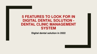 5 features to look for in digital dental solution - Dental Clinic Management System