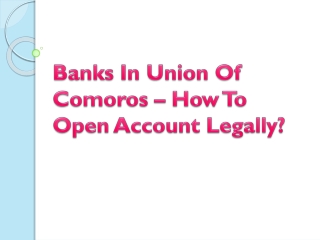 Banks In Union Of Comoros – How To Open Account Legally?