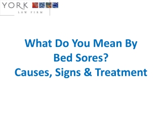 What Do You Mean By Bed Sores Bed Sores Attorneys Sacramento - Elder Abuse Northern California - York Law Firm USA