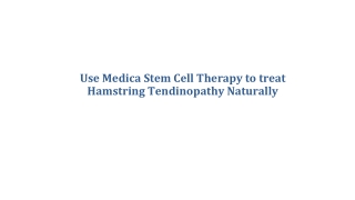 Use Medica Stem Cell Therapy to treat Hamstring Tendinopathy Naturally