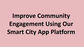 Improve Community Engagement Using Our Smart City App Platform