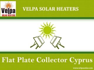 Flat Plate Collector Cyprus: Affordable and Cleanest Way to Heat Water