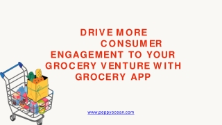 Drive More Consumer Engagement to Your Grocery Venture with Grocery App