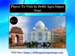 Places To Visit In Delhi Agra Jaipur Tour