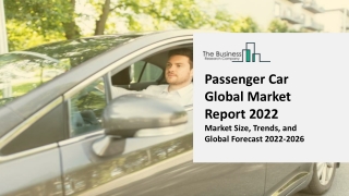 Passenger Car Market : Size, Growth Rate, Business Module, Product Scope 2031