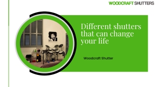 Different shutters that can change your life: Woodcraft Shutters