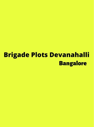 Brigade Plots Devanahalli Bangalore - Awesome value! GREAT Location!