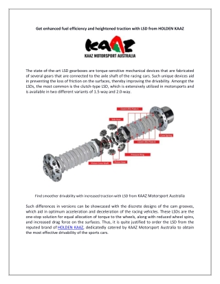 Get enhanced fuel efficiency and heightened traction with LSD from HOLDEN KAAZ