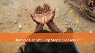 How Can We Help Stop Child Labour?