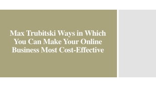 Max Trubitski Ways in Which You Can Make Your Online Business Cost-Effective