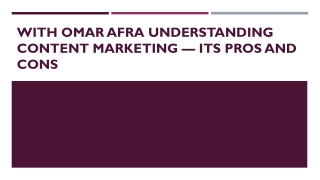 With Omar Afra Understanding Content Marketing — Its Pros And Cons