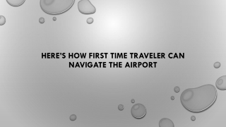 Here’s how first time traveler can navigate the airport