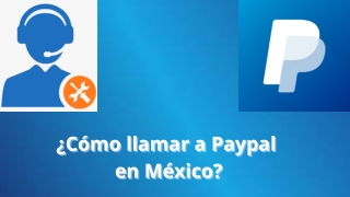 ¿Cómo llamar a Paypal en México?