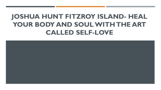 Joshua Hunt Fitzroy Island- Heal Your Body And Soul With The Art Called Self-Love