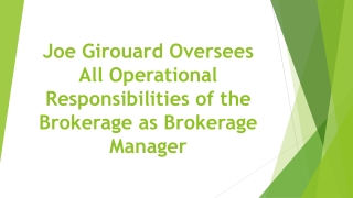 Joe Girouard Oversees All Operational Responsibilities of the Brokerage as Brokerage Manager