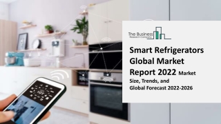 Smart Refrigerators Market By Product, By Technology, By Type, By End User, Geography and Global Forecast to 2031