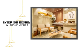 Best Interior Designing Services By Interia in Gurgaon