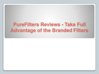 PureFilters Reviews - Take Full Advantage of the Branded Filters