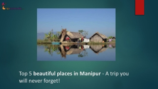 Top 5 beautiful places in Manipur - A trip you will never forget!