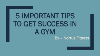 5 Important Tips to Get Success in A Gym