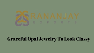 Graceful Opal Jewelry To Look Classy