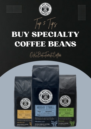 Tips To Buy Specialty Coffee Beans - OK But First Coffee