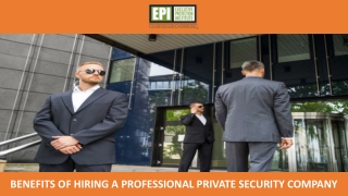 Benefits of Hiring a Professional Private Security Company