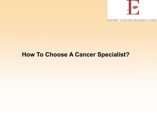 How To Choose A Cancer Specialist