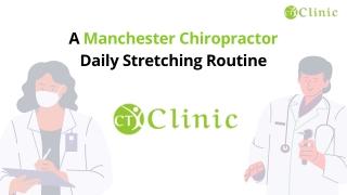 A Manchester Chiropractor Daily Stretching Routine