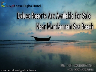 Deluxe Resorts are available for sale In Mandarmani