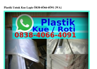 Plastik Untuk Kue Lapis O8ᣮ8.ㄐO66.ㄐO91[WhatsApp]