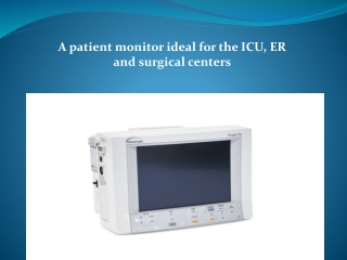 A patient monitor ideal for the ICU, ER and surgical centers
