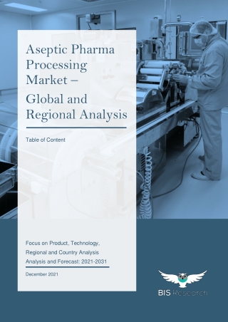 TOC - Global Aseptic Pharma Processing Market