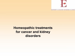 Homeopathic treatments for cancer and kidney disorders