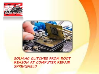 SOLVING GLITCHES FROM ROOT REASON AT COMPUTER REPAIR SPRINGFIELD